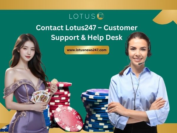 Contact Lotus247 – Customer Support & Help Desk