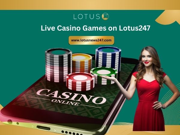 Live Casino Games on Lotus247