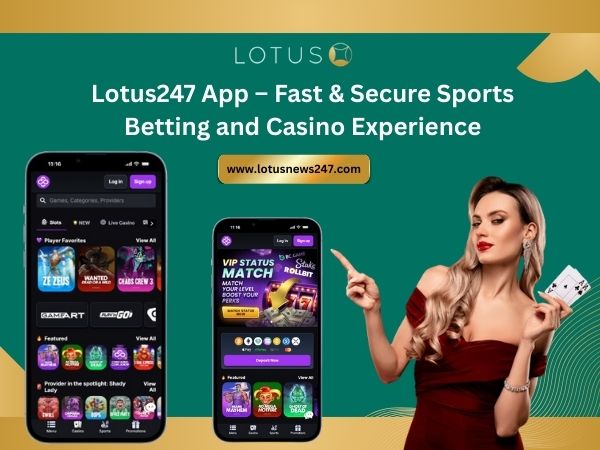 Lotus247 App – Fast & Secure Sports Betting and Casino Experience